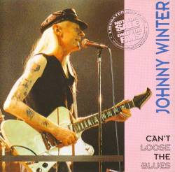 Johnny Winter : Can't Loose the Blues